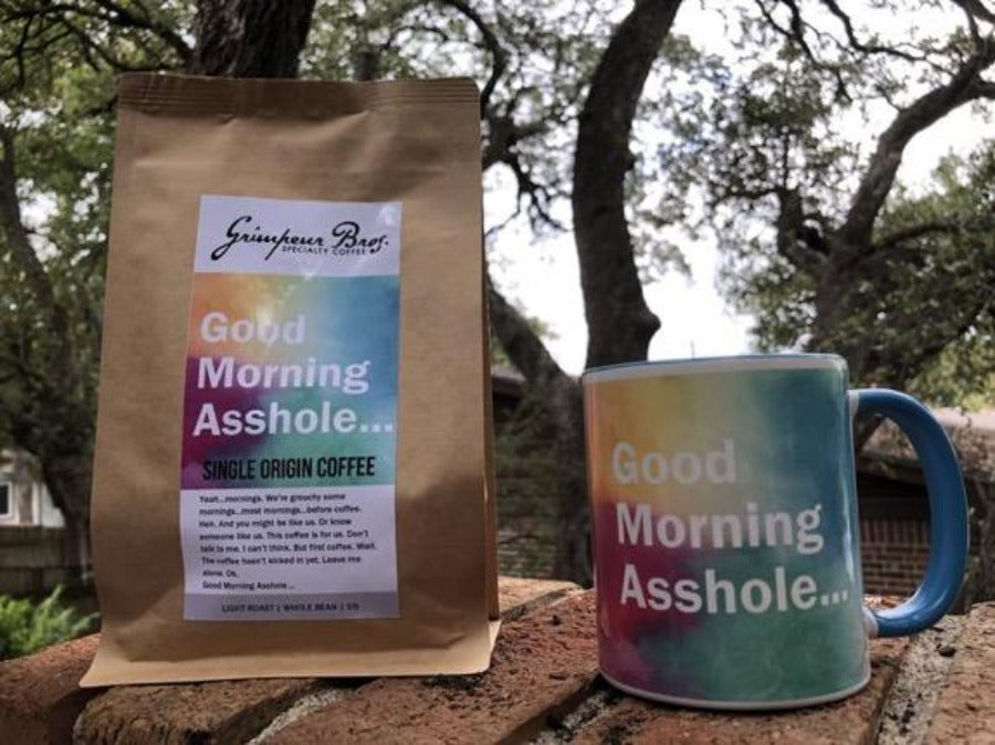 Good_Morning_Asshole_Coffee_Mug_Bundle_Photo. GrimpeurBros.com's Good Morning 1lb Single Origin Coffee and 11 oz Mug Bundle is comprised of a 1 lb bag of Good Morning Single Origin Coffee - our current favorite Single Origin from our coffee line up, and a one Good Morning 11 oz coffee mug. Good Morning Single Origin coffee is roasted on a weekly basis.