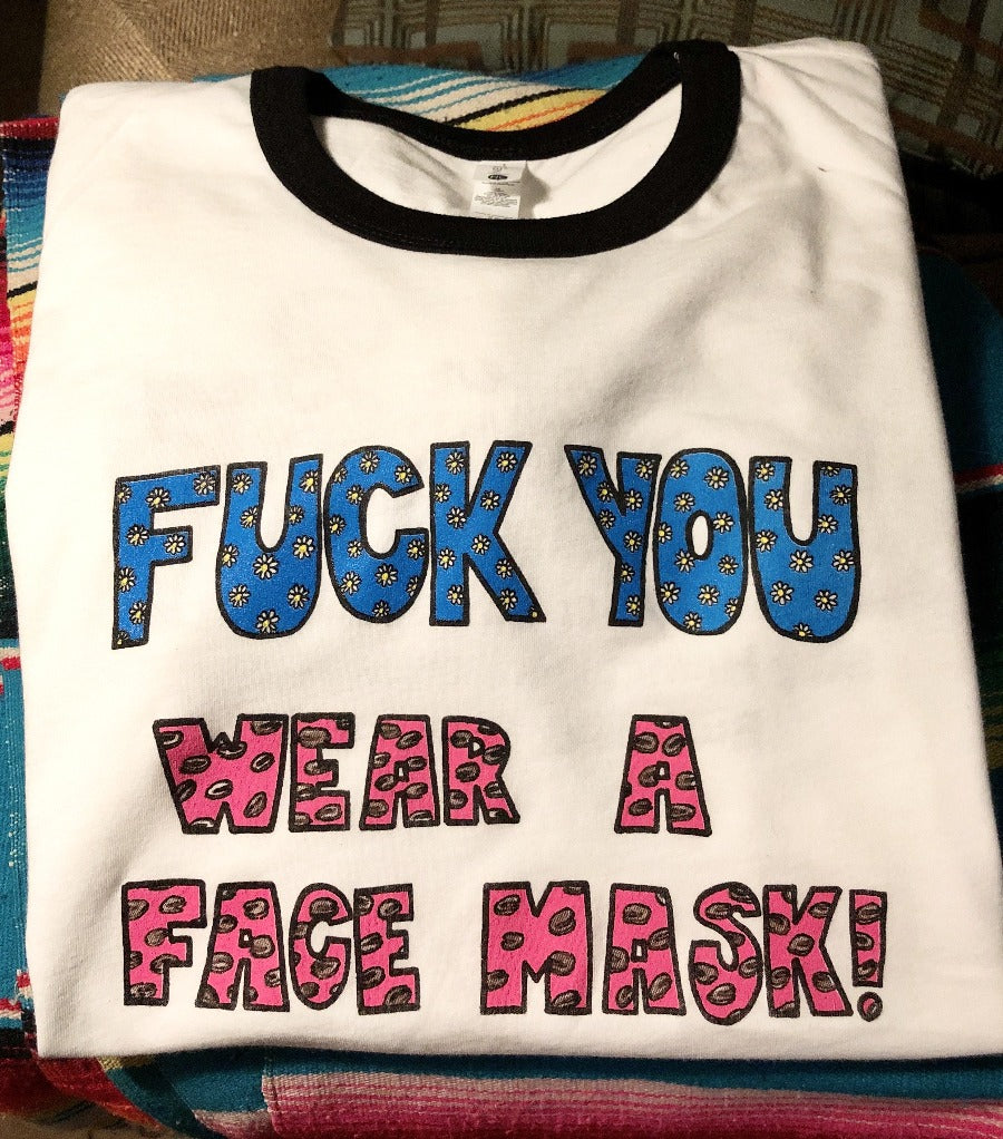 Fuck-You-Wear-A-Face-Mask-Tee-Front