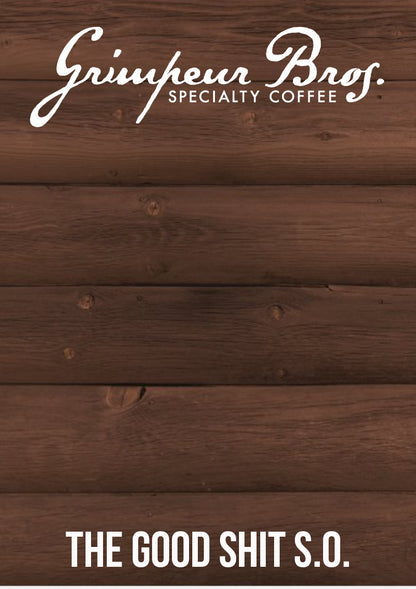 The_Good_Shit_SO_Coffee_Mug_Bundle_Wood_Paneling_Label. GrimpeurBros.com's The Good Shit 1lb Single Origin Coffee and 11 oz Mug Bundle is comprised of a 1 lb bag of The Good Shit Single Origin Coffee - our current favorite Single Origin from our coffee line up, and a one The Good Shit 11 oz coffee mug. Good Morning Single Origin coffee is roasted on a weekly basis.